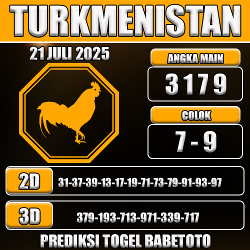 PREDIKSI TOGEL TURKMENISTAN 21 JULI 2025