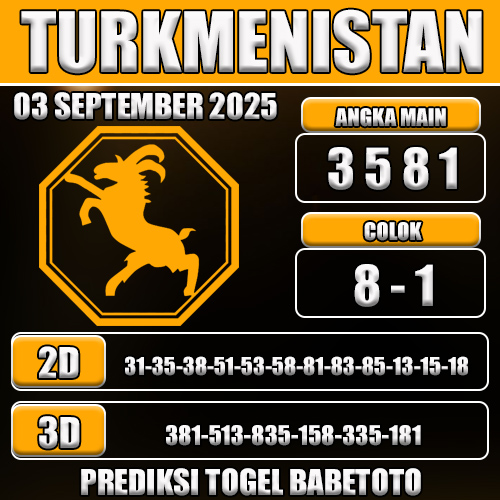 PREDIKSI TOGEL TURKMENISTAN 03 SEPTEMBER 2025