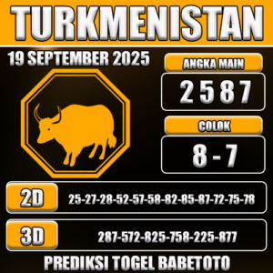 PREDIKSI TOGEL TURKMENISTAN 19 SEPTEMBER 2025
