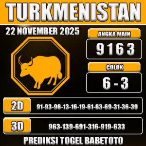 PREDIKSI TOGEL TURKMENISTAN 22 NOVEMBER 2025