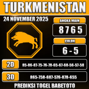 PREDIKSI TOGEL TURKMENISTAN 24 NOVEMBER 2025